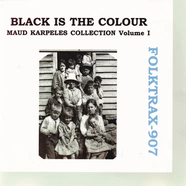 Black is the Colour (Maud Karpeles Collection Volume 1) by Various Artists - album cover