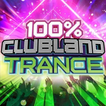 100% Clubland Trance by Various Artists - album cover