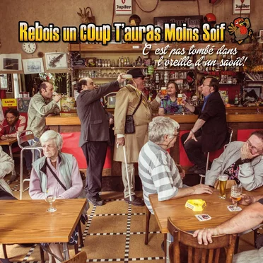 C'est pas tombé dans l'oreille d'un saoul ! by Les Rebois Un Coup T'Auras Moins Soif - album cover