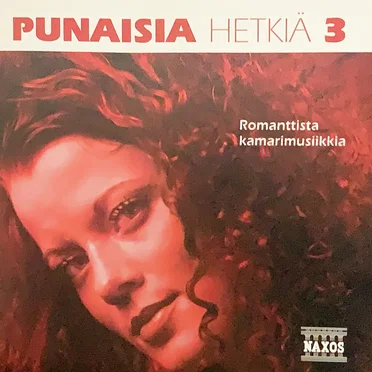 Punaisia hetkiä 3 - Romanttista kamarimusiikkia by Various Artists - album cover