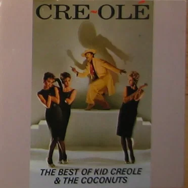 Cre~Olé: The Best of Kid Creole and the Coconuts