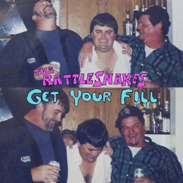Get Your Fill by The Rattlesnakes - album cover