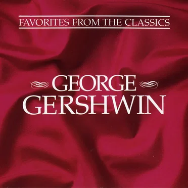 Favorites from the Classics: George Gershwin