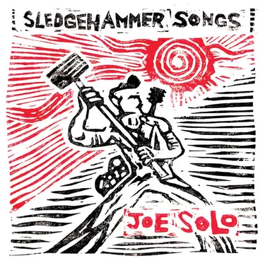 Sledgehammer Songs by Joe Solo - album cover