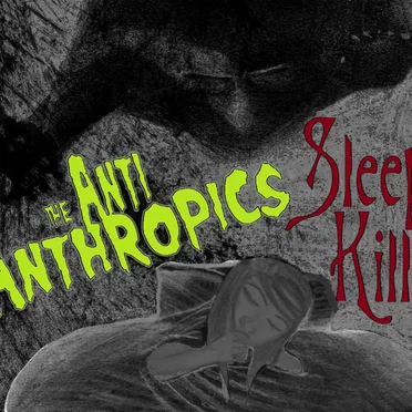Sleep Kills by The Anti-Anthropics - album cover