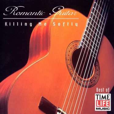Romantic Guitar: Killing Me Softly