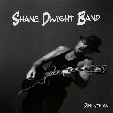 Done With You by Shane Dwight Blues Band - album cover