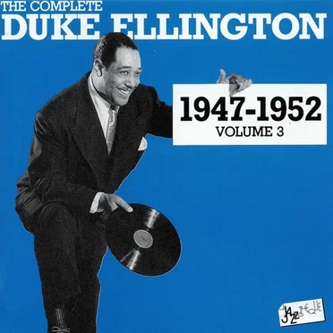 The Complete Duke Ellington 1947 - 1952 Volume 3