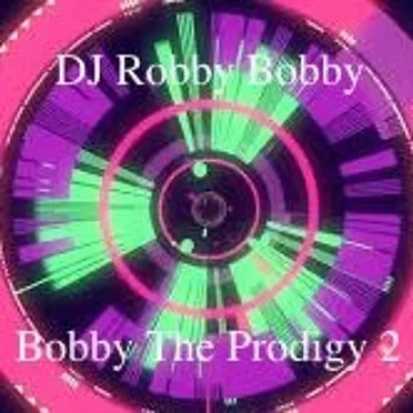 Bobby the Prodigy 2 by DJ Robby Bobby - album cover