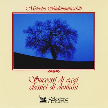 Melodie indimenticabili: Successi di oggi, classici di domani by Various Artists - album cover
