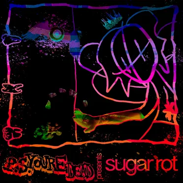 Sugar Rot by p.s.you’redead - album cover