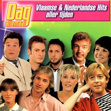 Dag Allemaal presenteert Vlaamse en Nederlandse hits aller tijden by Various Artists - album cover