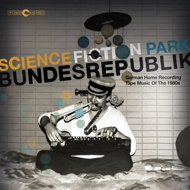 Science Fiction Park Bundesrepublik: German Home Recording Tape Music of the 1980s by Various Artists - album cover