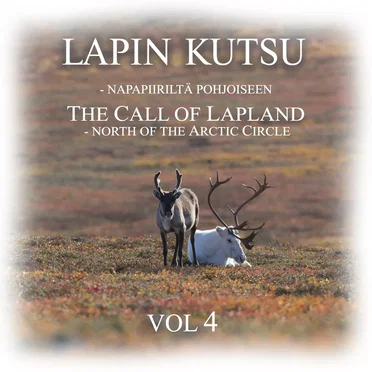The Call of Lapland - North of the Arctic Circle Vol 4