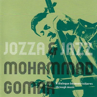 Jozza & Jazz: A Dialogue Between Cultures Through Music by Mohammad Gomar - album cover