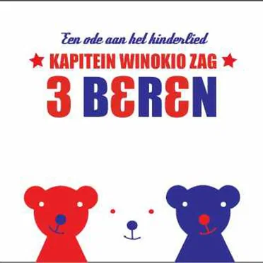 Kapitein Winokio zag 3 beren (Een ode aan het kinderlied)