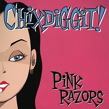 Pink Razors by Chixdiggit! - album cover