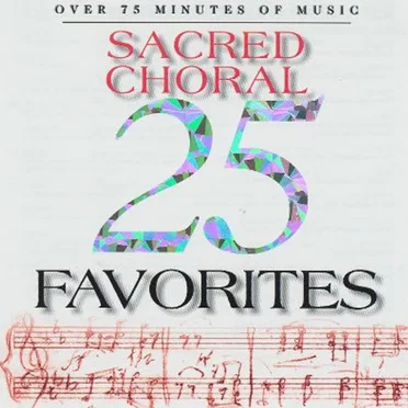 25 Sacred Choral Favorites by Various Artists - album cover