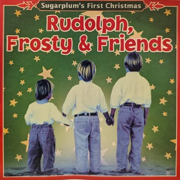 Sugarplum's First Christmas - Rudolph, Frosty & Friends