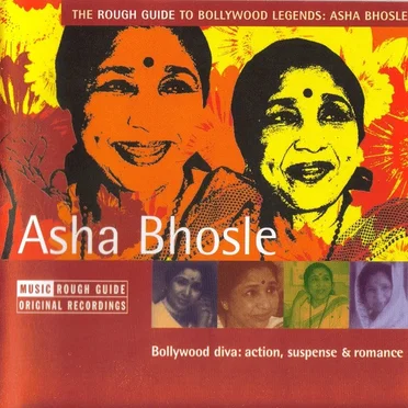 The Rough Guide to Bollywood Legends: Asha Bhosle