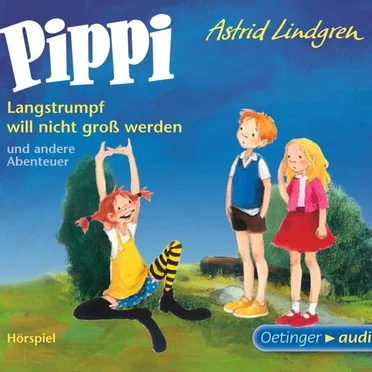 Pippi Langstrumpf will nicht groß werden und andere Abenteuer by Astrid Lindgren - album cover