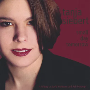 Small day tomorrow - A tribute to David Frishberg and Bob Dorough by Tanja Siebert - album cover