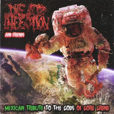 Dead Infection and Friends: Mexican Tribute to the Gods of Gore Grind by Various Artists - album cover