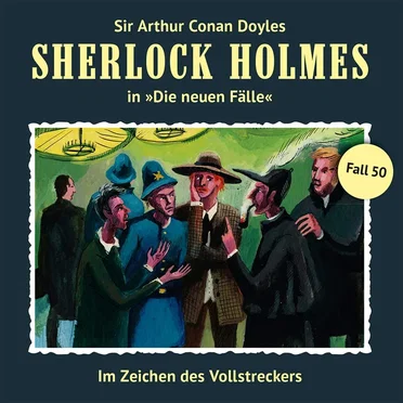 Sherlock Holmes: Die neuen Fälle - Fall 50: Im Zeichen des Vollstreckers by Sir Arthur Conan Doyle - album cover