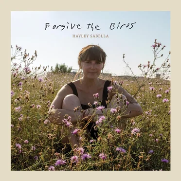 Forgive the Birds by Hayley Sabella - album cover