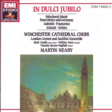 In Dulci Jubilo: Polychoral Music from Venice and Germany