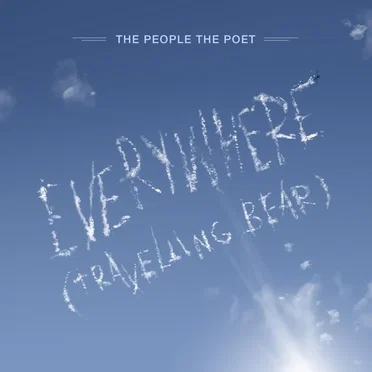 Everywhere (Travelling Bear) by The People The Poet - album cover