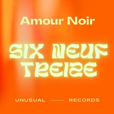 Six Neuf Treize by Amour Noir - album cover