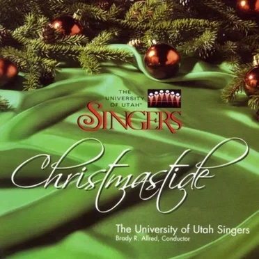Christmastide by The University of Utah Singers - album cover