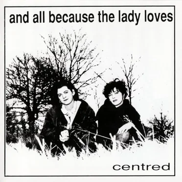 And All Because the Lady Loves
