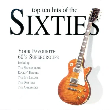 Top Ten Hits of the Sixties: Your Favourite 60’s Supergroups by Various Artists - album cover