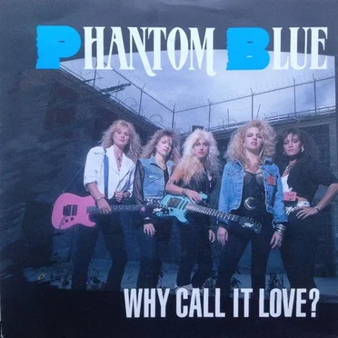 Why Call It Love? by Phantom Blue - album cover