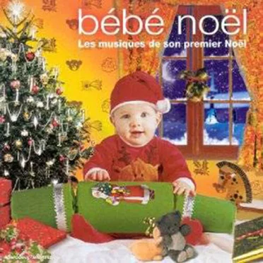 Bébé Noël - Les musiques de son premier Noël