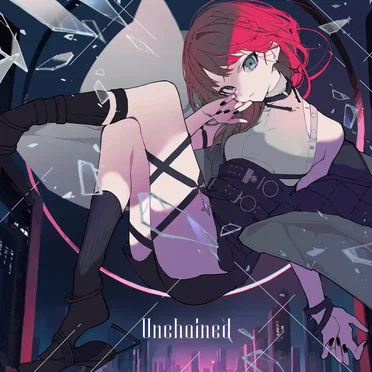 Unchained by 朝日南アカネ - album cover