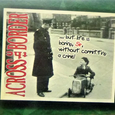 …But Life Is Boring, Sir, Without Commiting a Crime! by Across the Border - album cover