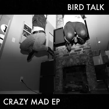 Crazy Mad EP by Bird Talk - album cover