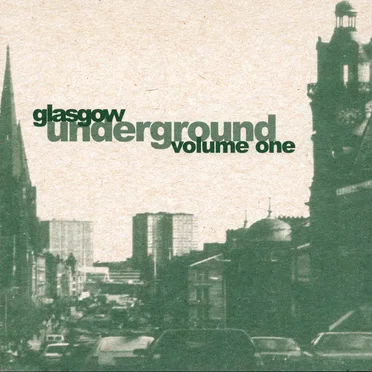 Glasgow Underground, Volume One by Various Artists - album cover