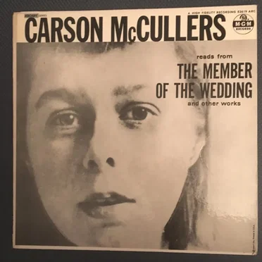 Carson McCullers Reads From ‘The Member of the Wedding’ and Other Works by Carson McCullers - album cover
