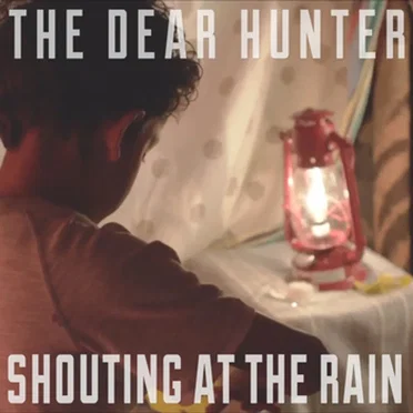 Shouting at the Rain by The Dear Hunter - album cover