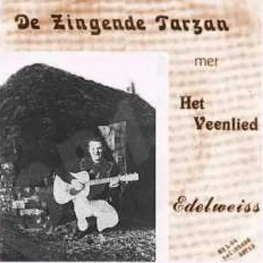 Het veenlied / Edelweiss by De Zingende Tarzan - album cover