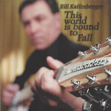 This World Is Bound to Fall by Bill Kaffenberger - album cover