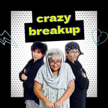 Crazy Breakup