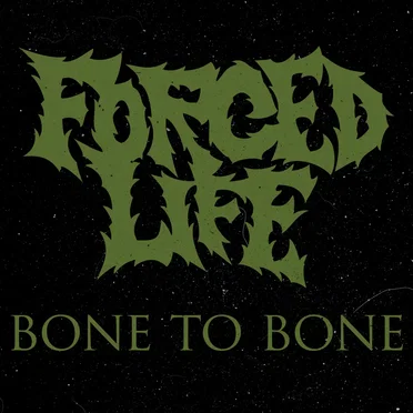 Bone to Bone by Forced Life - album cover