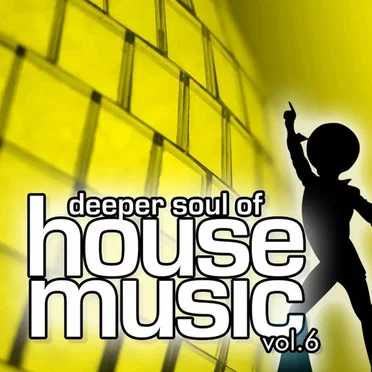 Deeper Soul of House Music, Volume 6 by Various Artists - album cover