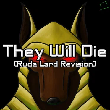 They Will Die (Rude Lard Revision)