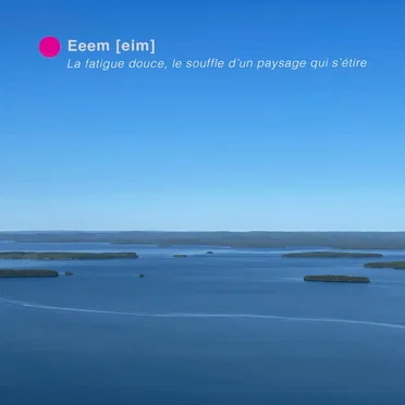 La fatigue douce, le souffle d’un paysage qui s’étire